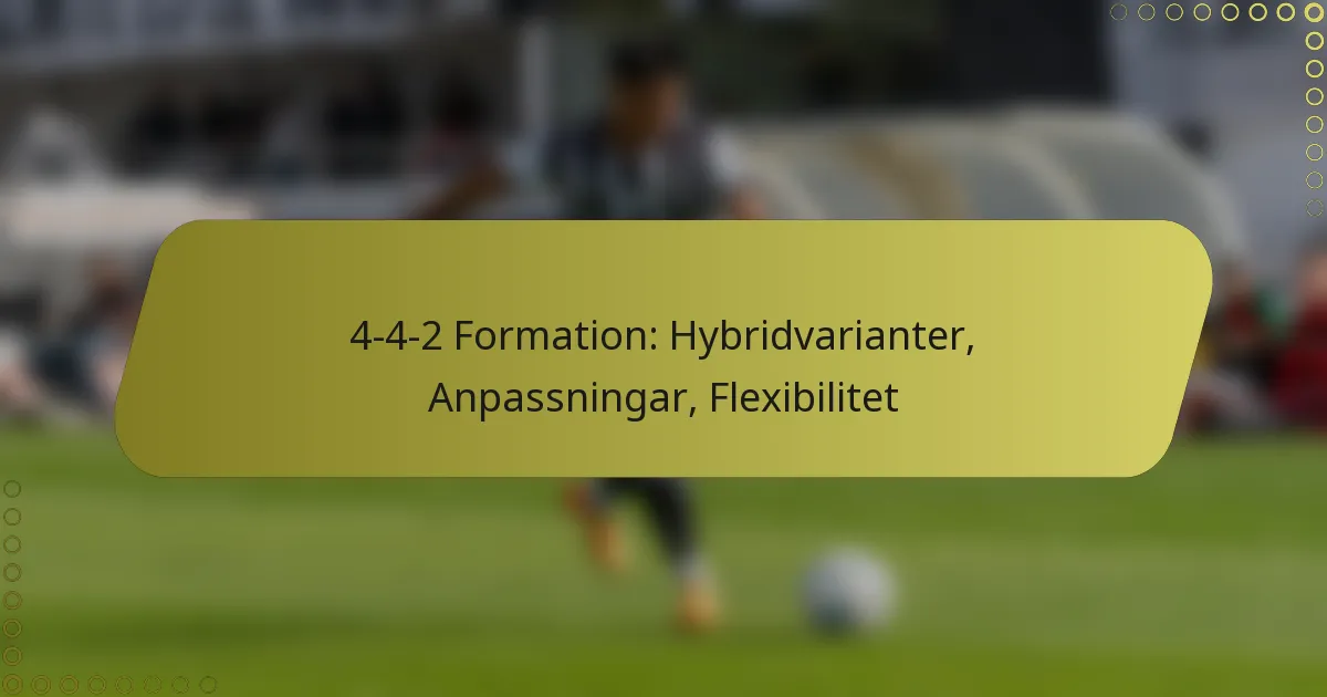 4-4-2 Formation: Hybridvarianter, Anpassningar, Flexibilitet