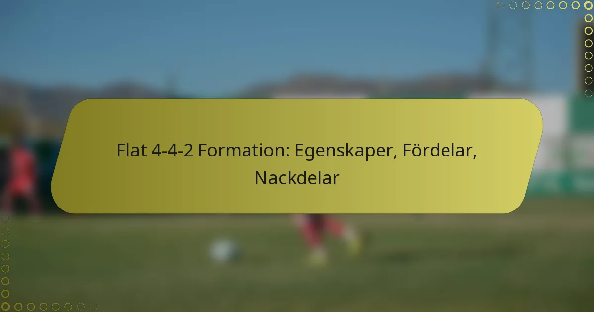 Flat 4-4-2 Formation: Egenskaper, Fördelar, Nackdelar