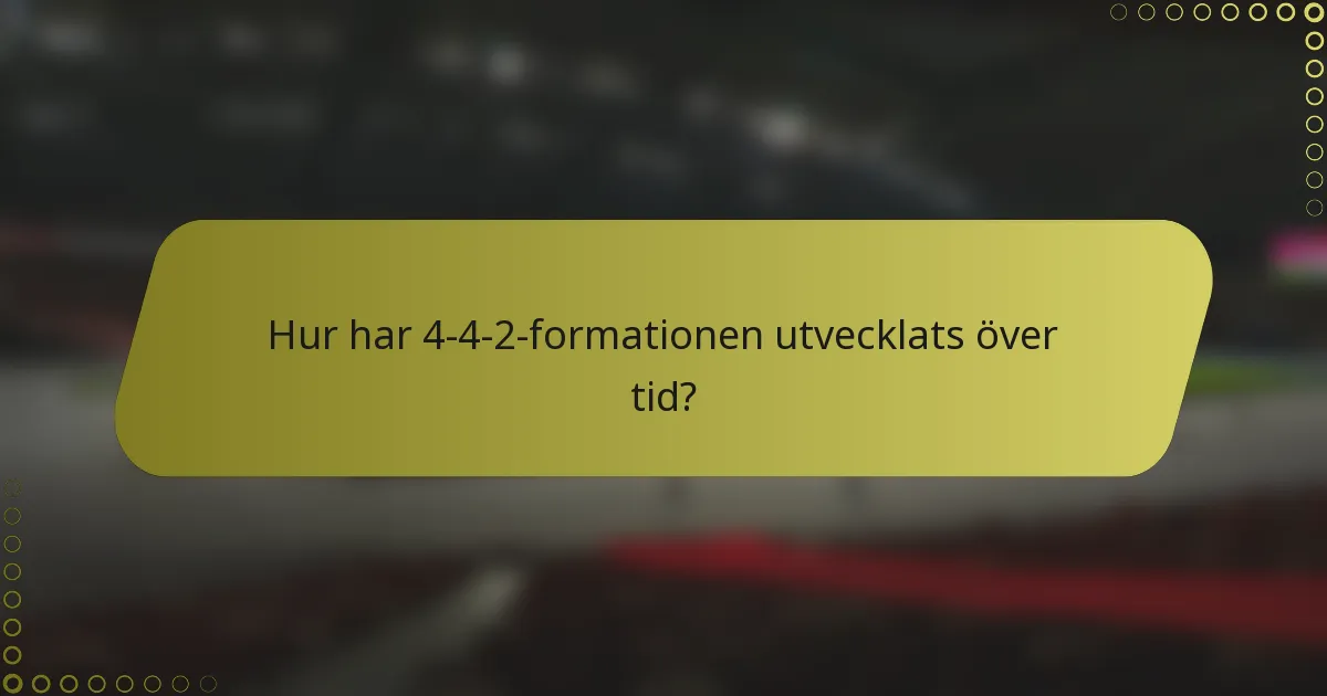 Hur har 4-4-2-formationen utvecklats över tid?