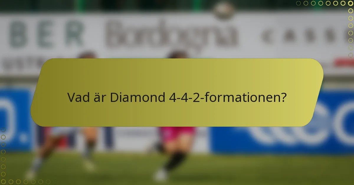 Vad är Diamond 4-4-2-formationen?